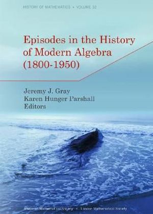 Episodes in the History of Modern Algebra (1800-1950) image number 0