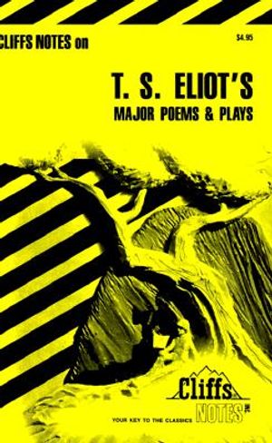 Cliffsnotes on T.S. Eliot's Major Poems and Plays image number 0