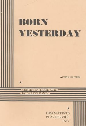 Born Yesterday : Comedy in 3 Acts image number 0