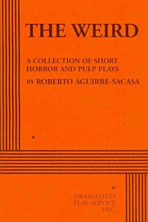 The Weird: A Collection of Short Horror and Pulp Plays image number 0