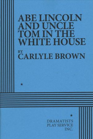 Abe Lincoln and Uncle Tom in the White House image number 0