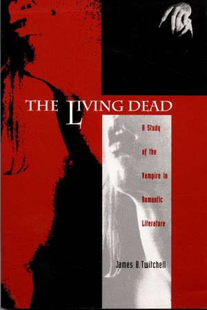 The Living Dead: A Study of the Vampire in Romantic Literature image number 0