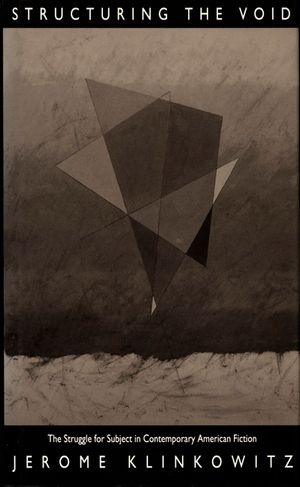 Structuring the Void: The Struggle for Subject in Contemporary American Fiction image number 0