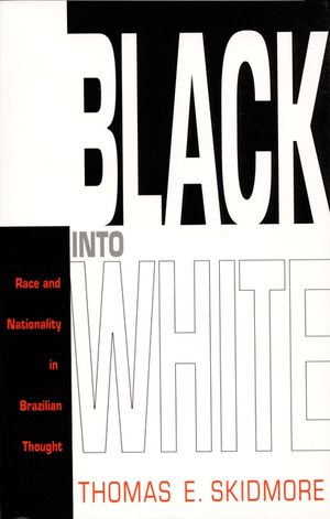 Black into White: Race and Nationality in Brazilian Thought image number 0
