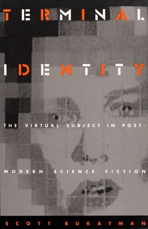 Terminal Identity: The Virtual Subject in Postmodern Science Fiction image number 0