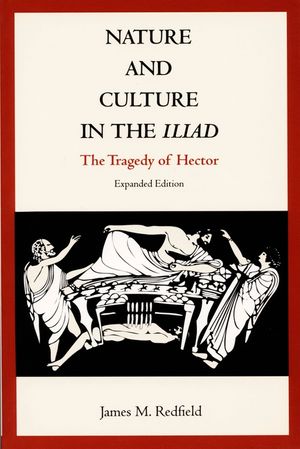 Nature and Culture in the Iliad: The Tragedy of Hector image number 0