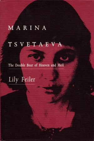 Marina Tsvetaeva: The Double Beat of Heaven and Hell image number 0