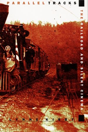 Parallel Tracks: The Railroad and Silent Cinema image number 0