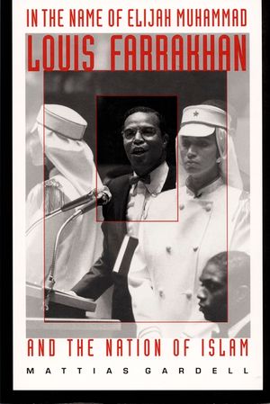 In the Name of Elijah Muhammad: Louis Farrakhan and the Nation of Islam image number 0