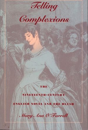 Telling Complexions: The Nineteenth-Century English Novel and the Blush image number 0