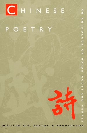 Chinese Poetry, 2nd Ed., Revised: An Anthology of Major Modes and Genres image number 0