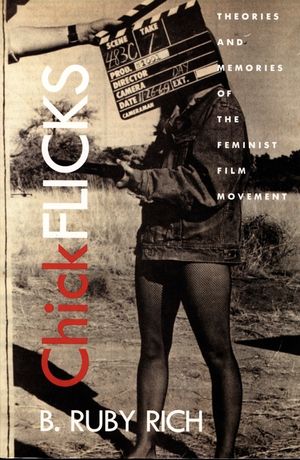 Chick Flicks: Theories and Memories of the Feminist Film Movement image number 0