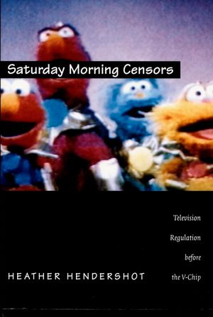Saturday Morning Censors: Television Regulation before the V-Chip image number 0