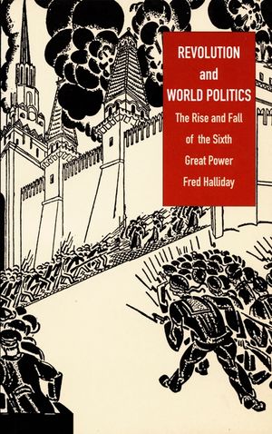 Revolution and World Politics: The Rise and Fall of the Sixth Great Power image number 0