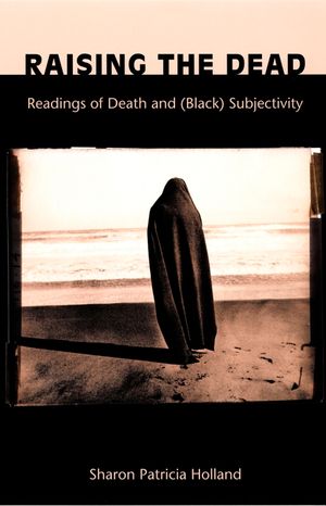 Raising the Dead: Readings of Death and (Black) Subjectivity image number 0