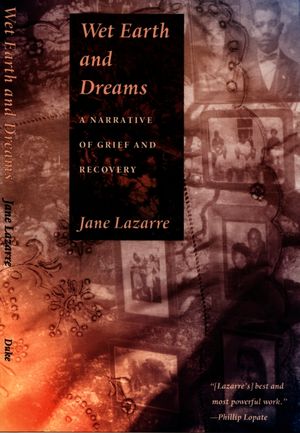 Wet Earth and Dreams: A Narrative of Grief and Recovery image number 0
