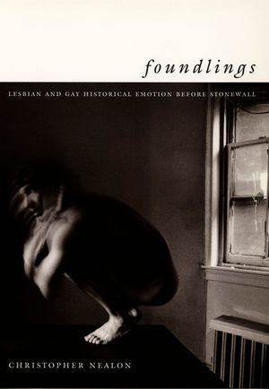 Foundlings: Lesbian and Gay Historical Emotion Before Stonewall image number 0