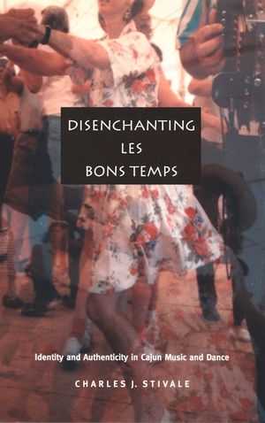 Disenchanting Les Bons Temps: Identity and Authenticity in Cajun Music and Dance image number 0
