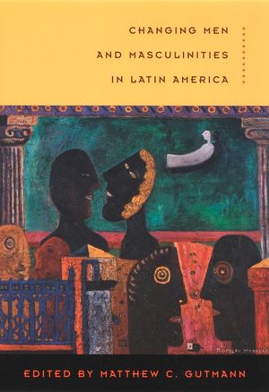 Changing Men and Masculinities in Latin America image number 0