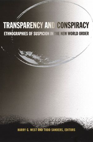 Transparency and Conspiracy: Ethnographies of Suspicion in the New World Order image number 0