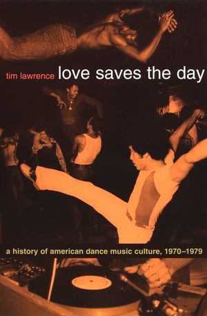 Love Saves the Day: A History of American Dance Music Culture 1970-1979 image number 0