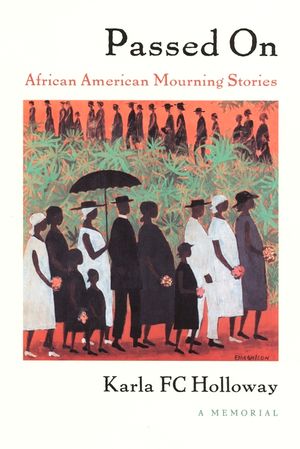 Passed on: African American Mourning Stories, a Memorial image number 0