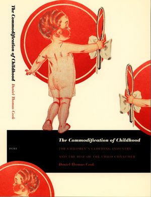 The Commodification of Childhood: The Children's Clothing Industry and the Rise of the Child Consumer image number 0