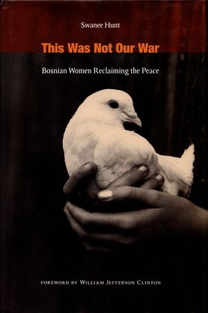 This Was Not Our War: Bosnian Women Reclaiming the Peace image number 0