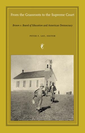 From the Grassroots to the Supreme Court: Brown v. Board of Education and American Democracy image number 0
