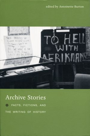 Archive Stories: Facts, Fictions, and the Writing of History image number 0