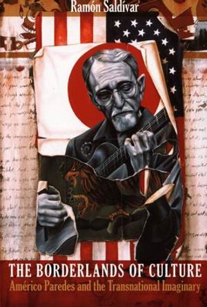 The Borderlands of Culture: Am&eacute;rico Paredes and the Transnational Imaginary image number 0