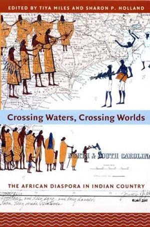 Crossing Waters, Crossing Worlds: The African Diaspora in Indian Country image number 0