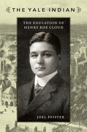 The Yale Indian: The Education of Henry Roe Cloud image number 0