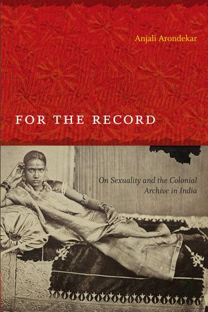 For the Record: On Sexuality and the Colonial Archive in India image number 0