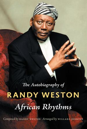African Rhythms: The Autobiography of Randy Weston image number 0