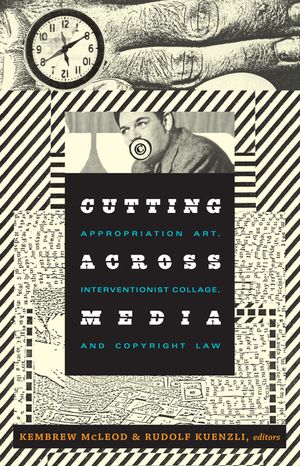 Cutting Across Media: Appropriation Art, Interventionist Collage, and Copyright Law image number 0
