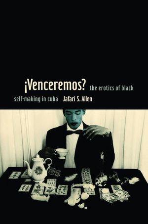Ivenceremos?: The Erotics of Black Self-Making in Cuba image number 0
