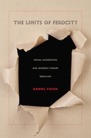 The Limits of Ferocity: Sexual Aggression and Modern Literary Rebellion image number 0