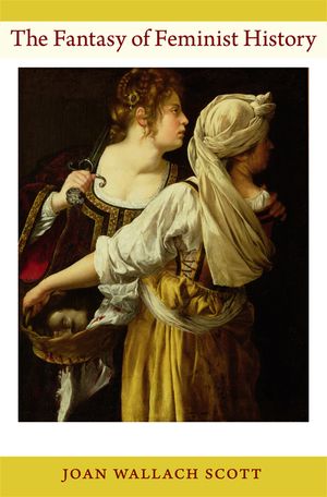 The Fantasy of Feminist History image number 0