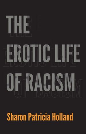 The Erotic Life of Racism image number 0