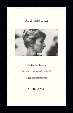 Black and Blue: The Bruising Passion of Camera Lucida, La Jete, Sans Soleil, and Hiroshima Mon Amour image number 0