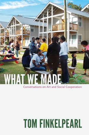 What We Made: Conversations on Art and Social Cooperation image number 0