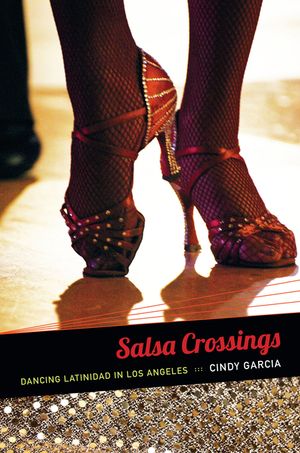Salsa Crossings: Dancing Latinidad in Los Angeles image number 0