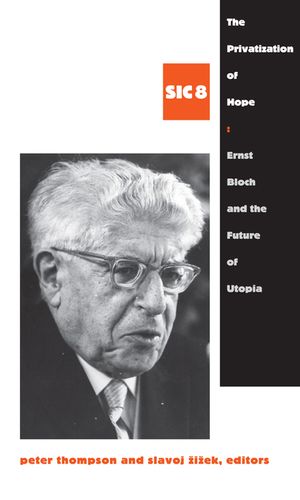 The Privatization of Hope: Ernst Bloch and the Future of Utopia image number 0