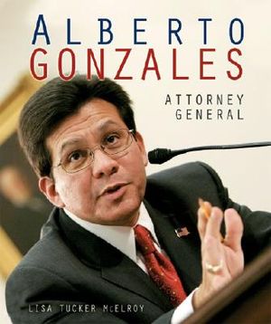 Alberto Gonzales: Attorney General image number 0