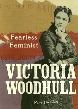 Victoria Woodhull: Fearless Feminist image number 0