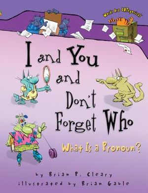I and You and Don't Forget Who: What Is a Pronoun? image number 0