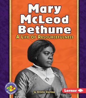 Mary McLeod Bethune: A Life of Resourcefulness image number 0