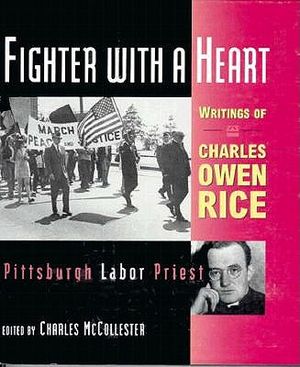 Fighter with a Heart: Writings of Charles Owen Rice, Pittsburgh Labor Priest image number 0