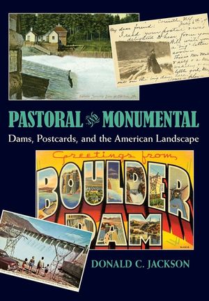 Pastoral and Monumental: Dams, Postcards, and the American Landscape image number 0